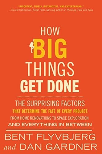 Book cover of How Big Things Get Done by Bent Flyvbjerg and Dan Gardner
